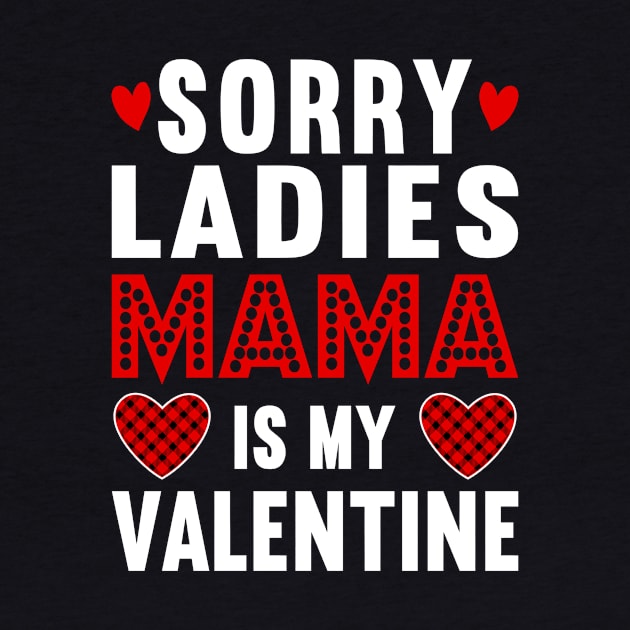 Funny Boys valentines day Sorry Ladies Mama Is My Valentine by loveshop